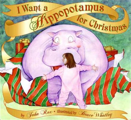 I Want a Hippopotamus for Christmas: The Unusual Wish and Its Melodic Expression